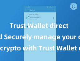 Trust Wallet direct download Securely manage your crypto with Trust Wallet mobile app